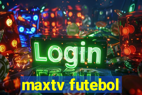 maxtv futebol